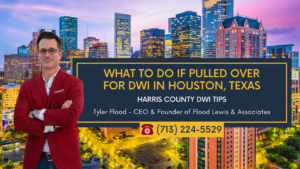 What To Do If Pulled Over For DWI In Houston, Texas